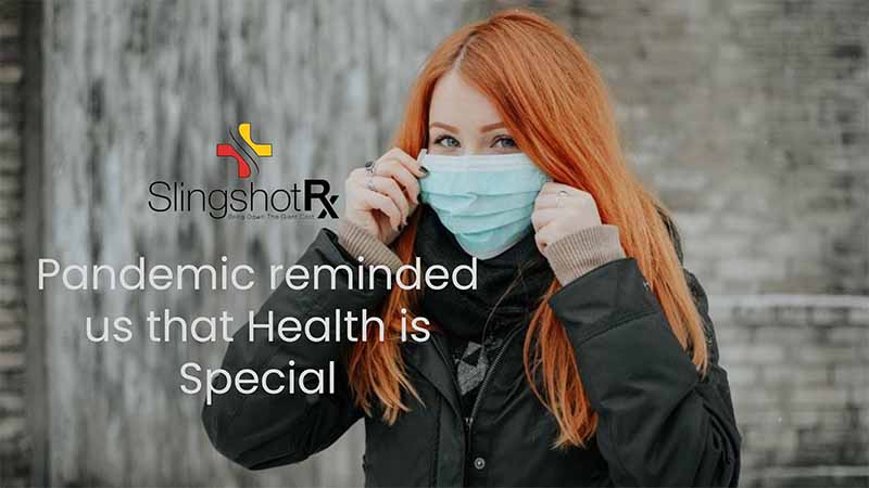 Pandemic Reminded us that Health is Special